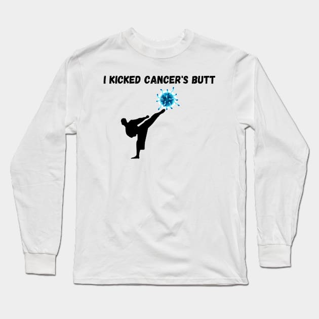 I kicked Cancer's Butt Long Sleeve T-Shirt by Fafi